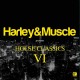 HARLEY & MUSCLE-HOUSE CLASSICS VI (2CD)