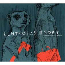 SCHRENG SCHRENG & LA LA-ECHTHOLZSTANDBY (CD)