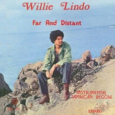 WILLIE LINDO-FAR AND DISTANT -REISSUE- (LP)