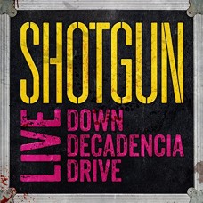 SHOTGUN-LIVE-DOWN DECADENCIA.. (CD)