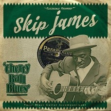 SKIP JAMES-CHERRY BALL BLUES (LP)