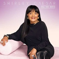 SHIRLEY CEASAR-FILL THIS HOUSE (CD)