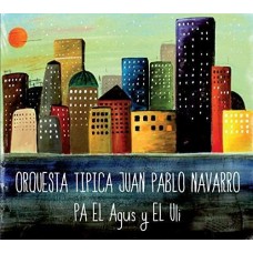 ORQUESTA TIPICA JUAN PABL-PA EL AGUS Y EL ULI (CD)