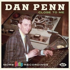 DAN PENN-CLOSE TO ME - MORE FAME.. (CD)