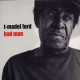 T-MODEL FORD-BAD MAN -REISSUE- (LP)