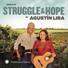 AGUSTIN LIRA & ALMA-SONGS OF STRUGGLE AND.. (CD)