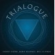 TRIALOGUE-TRIALOGUE (CD)