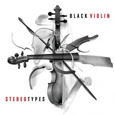 BLACK VIOLIN-STEREOTYPES (CD)