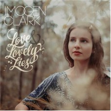 IMOGEN CLARK-LOVE & LOVELY LIES (CD)