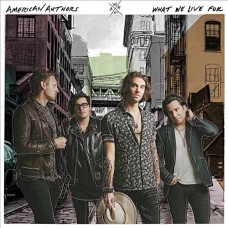 AMERICAN AUTHORS-WHAT WE LIVE FOR (CD)