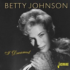 BETTY JOHNSON-I DREAMED (2CD)