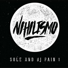 SOLE AND DJ PAIN 1-NIHILISMO (LP)