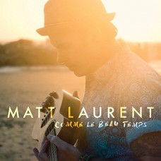 MATT LAURENT-COMME LE BEAU TEMPS (CD)