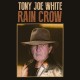 TONY JOE WHITE-RAIN CROW (CD)