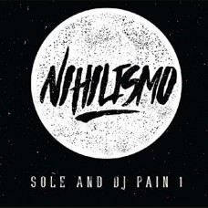 SOLE AND DJ PAIN 1-NIHILISMO (CD)