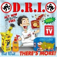 D.R.I.-BUT WAIT..THERE'S MORE! (7")