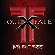 FOUR BY FATE-RELENTLESS (CD)