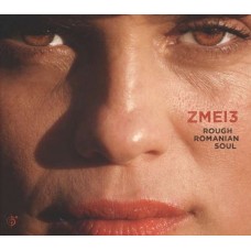 ZMEI 3-ROUGH ROMANIAN SOUL (CD)
