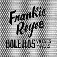 FRANKIE REYES-BOLEROS VALES Y MAS (LP)