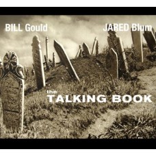 BILL GOULD & JARED BLUM-TALKING BOOK (CD)