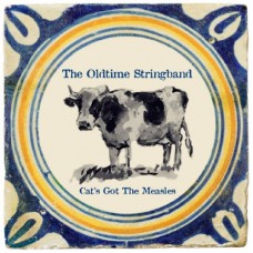 OLDTIME STRINGBAND-CAT'S GOT THE MEASLES (CD)