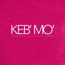 KEB'MO-LIVE - THAT HOT PINK.. (2CD)