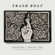 TRASH BOAT-NOTHING I WRITE CAN.. (LP)