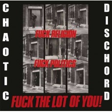CHAOTIC DISCHORD-FUCK RELEGION, FUCK.. (CD)