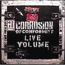 CORROSION OF CONFORMITY-LIVE VOLUME (CD)