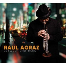 RAUL AGRAZ-BETWEEN BROTHERS (CD)