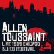 ALLEN TOUSSAINT-LIVE 1989 CHICAGO BLUES.. (CD)