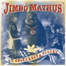 JIMBO MATHUS-CONFEDERATE BUDDHA (CD)