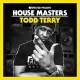 V/A-HOUSE MASTERS TODD TERRY (3CD)