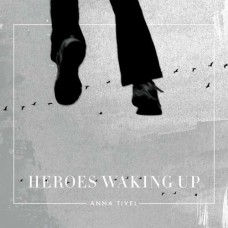 ANNA TIVEL-HEROES WAKING UP (CD)