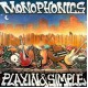 MONOPHONICS-PLAYIN & SIMPLE (CD)