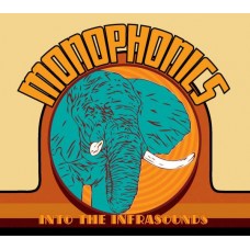 MONOPHONICS-INTO THE INFRASOUNDS (CD)