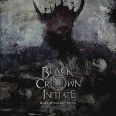 BLACK CROWN INITIATE-SELVES WE CANNOT FORGIVE (CD)