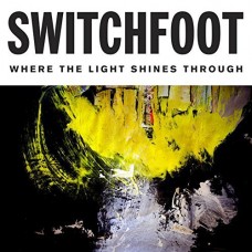 SWITCHFOOT-WHERE THE LIGHT SHINES THROUGH (2LP)