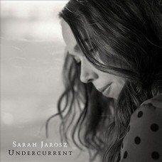 SARAH JAROSZ-UNDERCURRENT (LP)