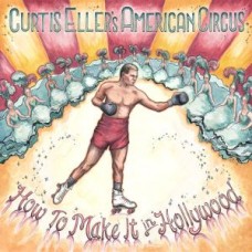 CURTIS ELLER-HOW TO MAKE IT IN.. (CD)