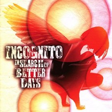 INCOGNITO-IN SEARCH OF BETTER DAYS (CD)