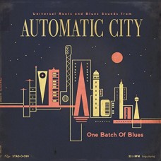 AUTOMATIC CITY-ONE BATCH OF BLUES (CD)
