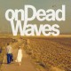 ON DEAD WAVES-ON DEAD WAVES (CD)