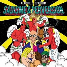 ALKPOTE DJ WEEDIM-SADISME ET PERVERSION (CD)