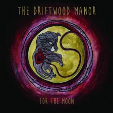 DRIFTWOOD MANOR-FOR THE MOON (CD)