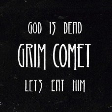 GRIM COMET-GOD IS DEAD, LET'S EAT.. (CD)