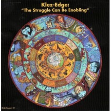 KLEZ-EDGE-STRUGGLE CAN BE ENOBLING (CD)
