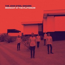 JOHN STEEL SINGERS-MIDNIGHT AT THE PLUTONIUM (CD)