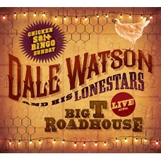 DALE WATSON & HIS LONESTARS-LIVE AT THE BIG T.. (CD)