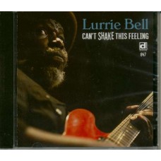 LURRIE BELL-CAN'T SHAKE THIS FEELING (CD)
